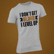Laden Sie das Bild in den Galerie-Viewer, I don't get older - I level up