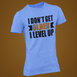 Laden Sie das Bild in den Galerie-Viewer, I don't get older - I level up