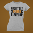 Laden Sie das Bild in den Galerie-Viewer, I don't get older - I level up