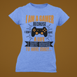 Laden Sie das Bild in den Galerie-Viewer, I am a gamer because I don't have a life...