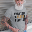 Laden Sie das Bild in den Galerie-Viewer, I don't get older - I level up